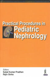Practical Procedures in Pediatric Nephrology - Subal Kumar Pradhan, Rajiv Sinha (ISBN: 9789386322777)