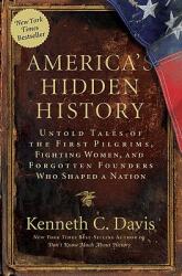 America's Hidden History: Untold Tales of the First Pilgrims Fighting Women and Forgotten Founders Who Shaped a Nation (ISBN: 9780061118197)