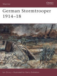 German Stormtrooper 1914-18 - Ian Drury, Gerry Embleton (ISBN: 9781855323728)