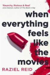 When Everything Feels Like the Movies - Raziel Reid (ISBN: 9781472151278)