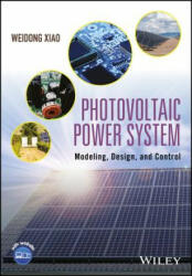 Photovoltaic Power System - Modeling, Design, and Control - Weidong Xiao (ISBN: 9781119280347)