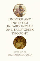 Universe and Inner Self in Early Indian and Early Greek Thought - SEAFORD RICHARD (ISBN: 9781474427142)