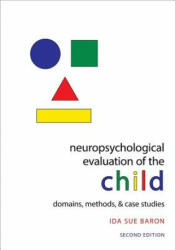 Neuropsychological Evaluation of the Child - Baron, Ida Sue (Independent Private Practice, Potomac, MD; Professor of Pediatrics and Neurology University of Virginia School of Medicine, Charlottes (ISBN: 9780195300963)