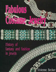 Fabulous Costume Jewelry: History of Fantasy and Fashion in Jewels - Vivienne Becker (ISBN: 9780887405310)