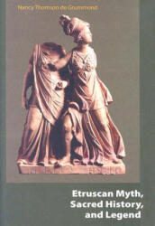 Etruscan Myth, Sacred History, and Legend - Nancy Thomson De Grummond (ISBN: 9781931707862)