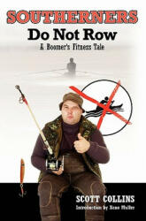 Southerners Do Not Row - Scott Collins (ISBN: 9781452841656)