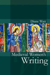 Medieval Women's Writing - Diane Watt (ISBN: 9780745632568)
