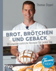 Thomas kocht: Brot, Brötchen und Gebäck (ISBN: 9783742319715)