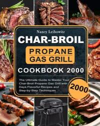 Char-Broil Propane Gas Grill Cookbook 2000 (ISBN: 9781803670324)