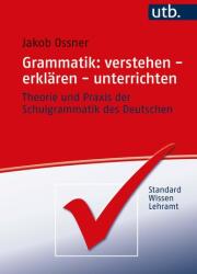 Grammatik: verstehen - erklären - unterrichten (ISBN: 9783825257538)