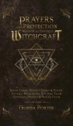 Prayers and Protection Magick to Destroy Witchcraft - Glinda Porter (ISBN: 9781970182606)