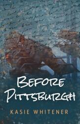 Before Pittsburgh (ISBN: 9781955119009)