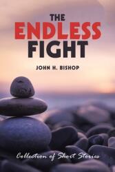 The Endless Fight: Collection of Short Stories (ISBN: 9781664184848)
