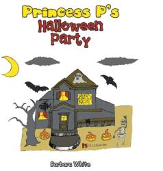 Princess P's Halloween Party (ISBN: 9781664184527)