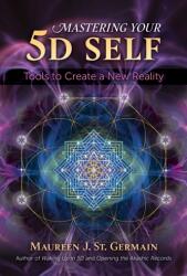 Mastering Your 5D Self (ISBN: 9781591433972)
