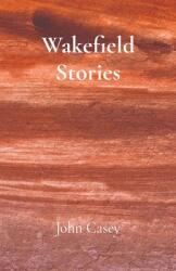 Wakefield Stories (ISBN: 9780578935751)