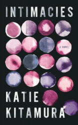 Intimacies - Katie Kitamura (ISBN: 9781787332003)