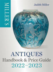 Miller's Antiques Handbook & Price Guide 2022-2023 - JUDITH MILLER (ISBN: 9781784727376)