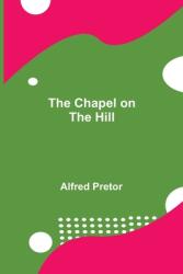 The Chapel on the Hill (ISBN: 9789354849312)