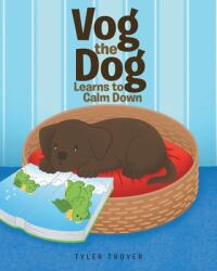 Vog the Dog Learns to Calm Down (ISBN: 9781636922584)