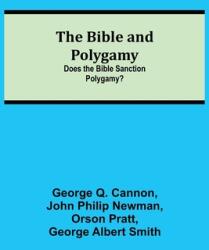 The Bible and Polygamy: Does the Bible Sanction Polygamy? (ISBN: 9789354842313)