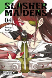 Slasher Maidens, Vol. 4 - Tetsuya Tashiro (ISBN: 9781975336356)