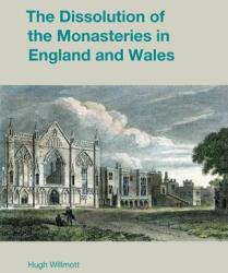 The Dissolution of the Monasteries in England and Wales (ISBN: 9781800501638)