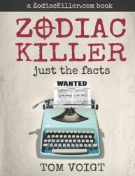 Zodiac Killer: Just the Facts (ISBN: 9781737098102)