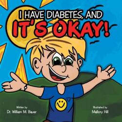 It's Okay! : I Have Diabetes And (ISBN: 9781664237704)