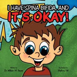 It's Okay! : I Have Spina Bifida And (ISBN: 9781664237681)