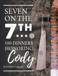 Seven on the 7Th. . . 100 Dinners Honoring Cody (ISBN: 9781663217684)