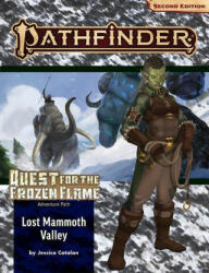 Pathfinder Adventure Path: Lost Mammoth Valley (Quest for the Frozen Flame 2 of 3 (P2) - Jessica Catalan (ISBN: 9781640783966)