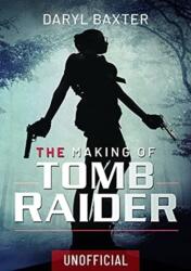 The Making of Tomb Raider (ISBN: 9781399002059)