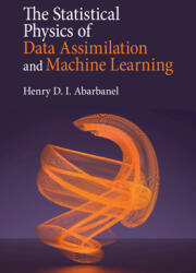 The Statistical Physics of Data Assimilation and Machine Learning (ISBN: 9781316519639)