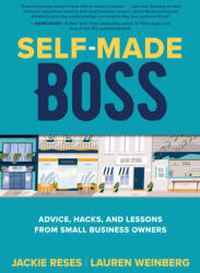Self-Made Boss: Advice Hacks and Lessons from Small Business Owners (ISBN: 9781264264094)
