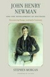 John Henry Newman and the Development of Doctrine - Stephen Morgan (ISBN: 9780813234434)