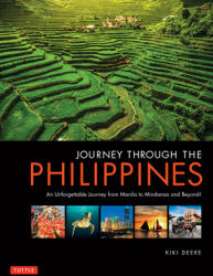 Journey Through the Philippines: An Unforgettable Journey from Manila to Mindanao and Beyond! (ISBN: 9780804855266)