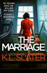 Marriage - K. L. SLATER (ISBN: 9780751585414)