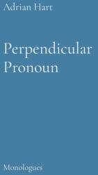 Perpendicuar Pronoun: Monologues (ISBN: 9780473584115)