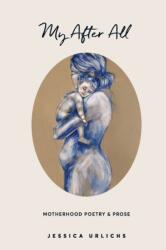 My After All - Jessica Urlichs (ISBN: 9780473583668)