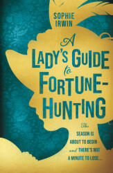 Lady's Guide to Fortune-Hunting - Sophie Irwin (ISBN: 9780008519537)
