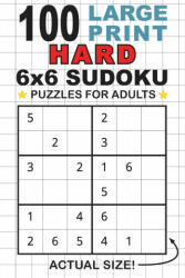 100 Large Print Hard 6x6 Sudoku Puzzles for Adults (ISBN: 9781774764282)