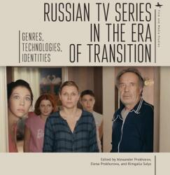 Russian TV Series in the Era of Transition: Genres Technologies Identities (ISBN: 9781644696446)