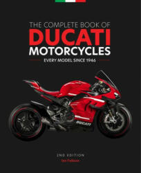 Complete Book of Ducati Motorcycles, 2nd Edition - IAN FALLOON (ISBN: 9780760373736)