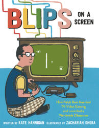 Blips on a Screen: How Ralph Baer Invented TV Video Gaming and Launched a Worldwide Obsession (ISBN: 9780593306727)