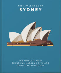 The Little Book of Sydney: The World's Most Beautiful Harbour City and Iconic Architecture (ISBN: 9781800691704)