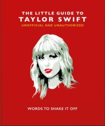 The Little Guide to Taylor Swift (ISBN: 9781800691698)