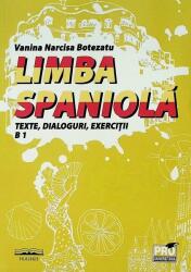 Limba spaniola. Texte, dialoguri, exercitii B1 - Vanina Narcisa Botezatu (ISBN: 9786062612399)