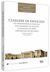 Culegere de explicatii ale raspunsurilor la subiectele de la examenele de admitere la Facultatea de Drept, Universitatea din Bucuresti - Monica Alexandrescu, Oana Despa, Izabela Manolache, Corina Popa (ISBN: 9786063908538)