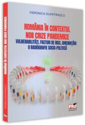 Romania in contextul noii crize pandemice. Vulnerabilitati, factori de risc, amenintari. O radiografie socio-politica - Veronica Dumitrascu (ISBN: 9786062613501)